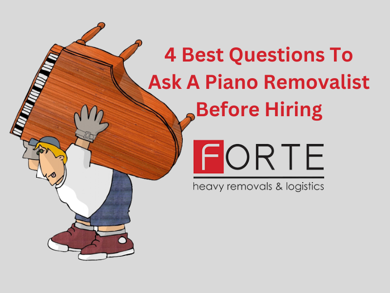 4 Best Questions To Ask A Piano Removalist Before Hiring