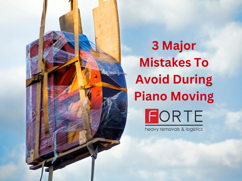 3 Major Mistakes To Avoid During Piano Moving