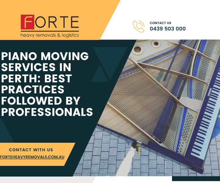 Piano Moving Services in Perth: Best Practices Followed By Professionals