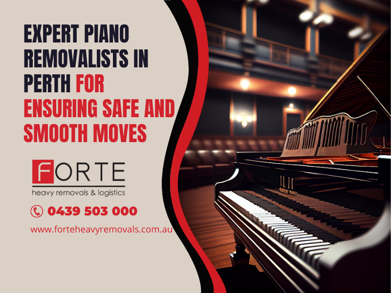 Expert Piano Removalists in Perth for Ensuring Safe and Smooth Moves