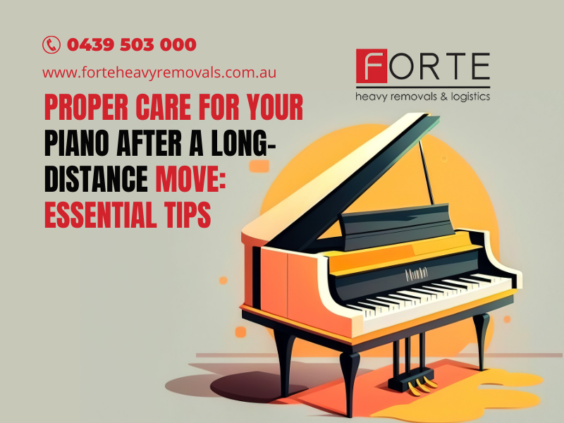 Proper Care For Your Piano After A Long-Distance Move: Essential Tips