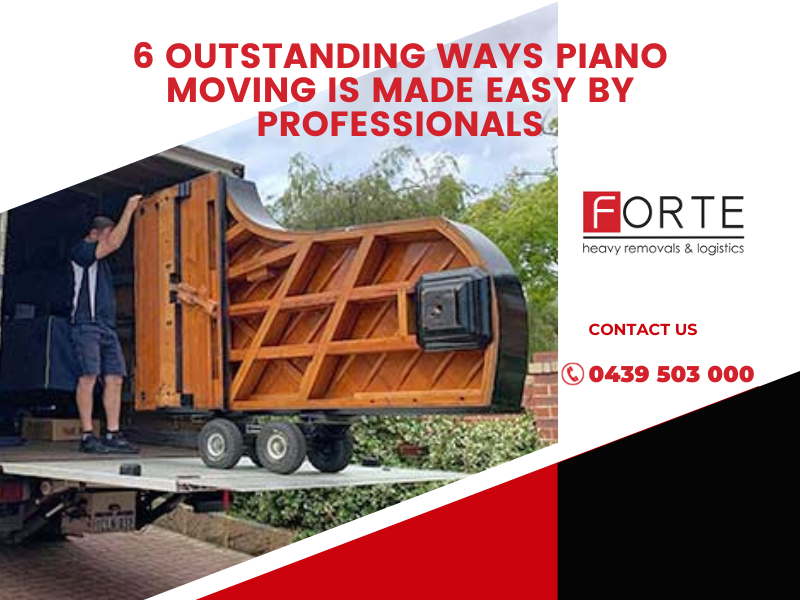 6 Outstanding Ways Piano Moving Is Made Easy by Professionals