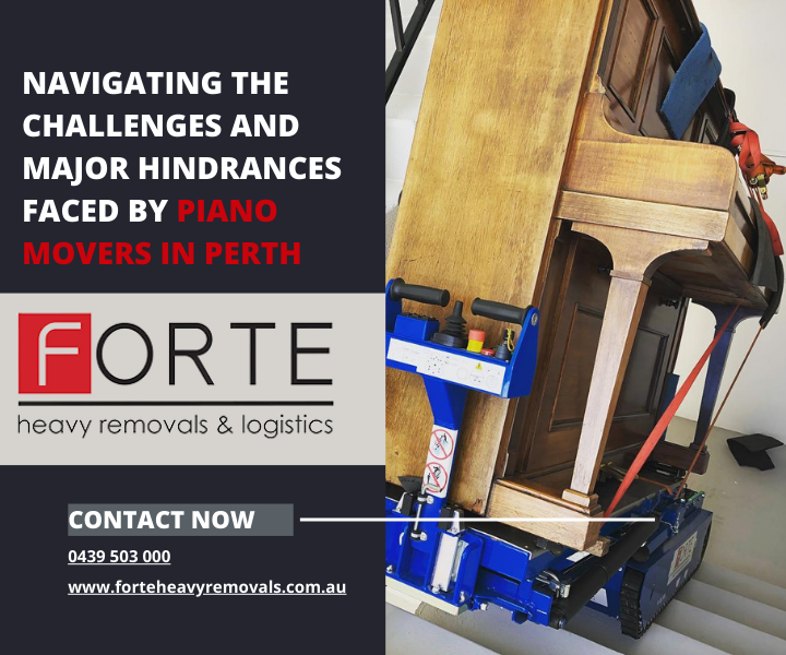 Navigating The Challenges and Major Hindrances Faced by Piano Movers in Perth