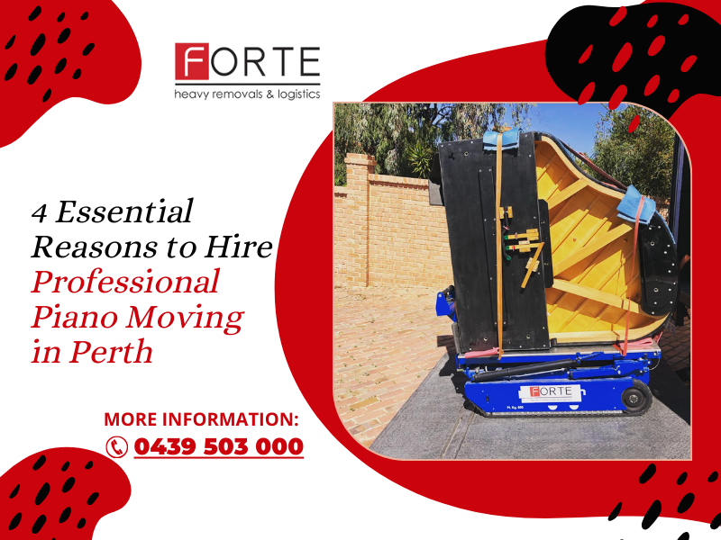 4 Essential Reasons to Hire Professional Piano Moving in Perth