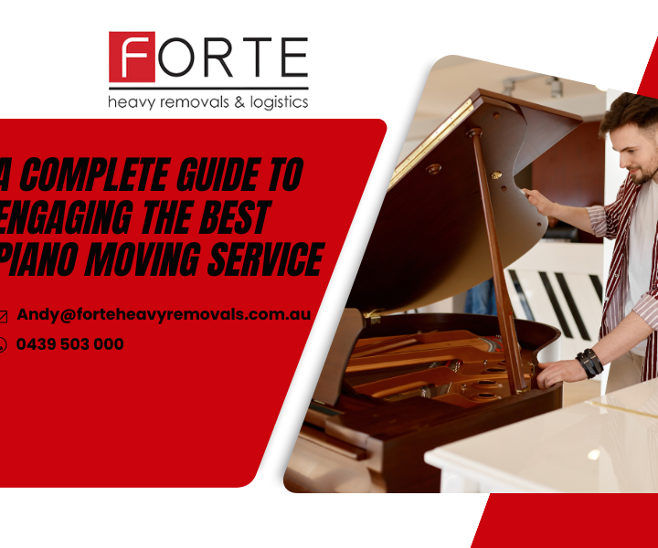 A Complete Guide To Engaging The Best Piano Moving Service