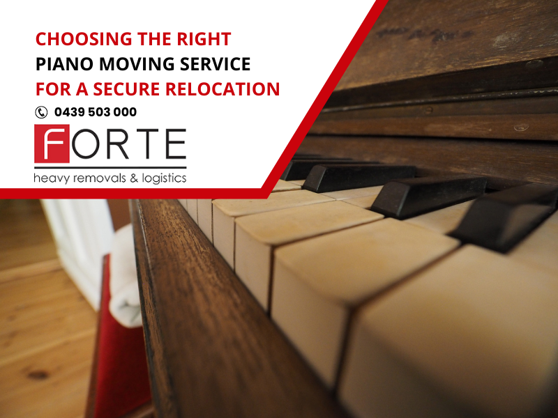 Choosing The Right Piano Moving Service For A Secure Relocation