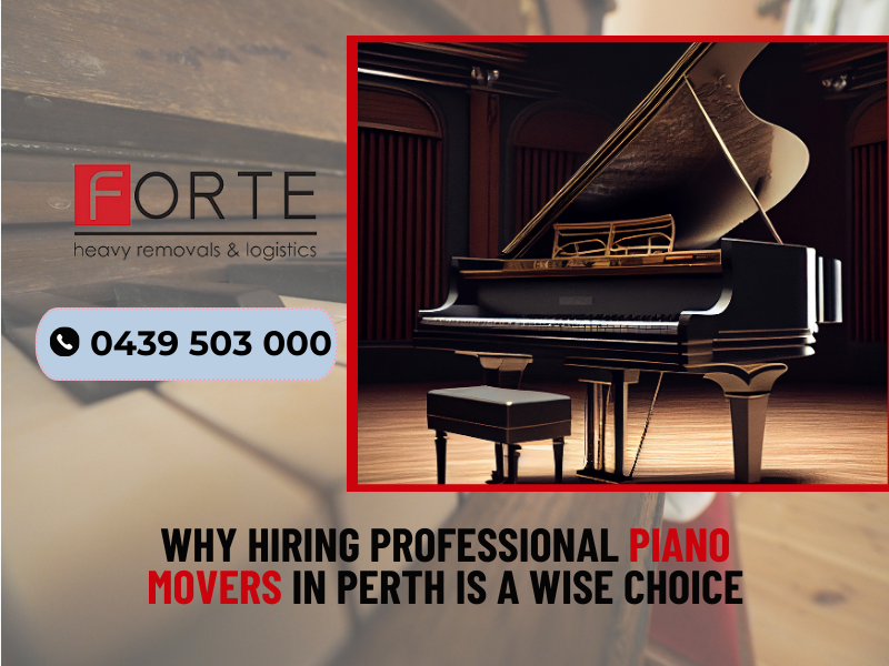 Why Hiring Professional Piano Movers in Perth Is A Wise Choice