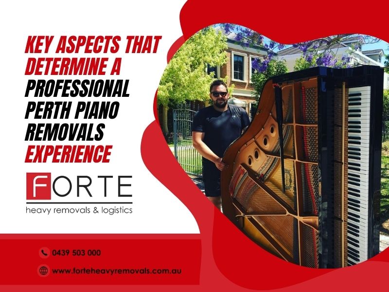 Key Aspects That Determine a Professional Perth Piano Removals Experience