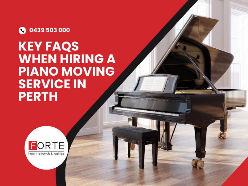 Key FAQs When Hiring A Piano Moving Service in Perth