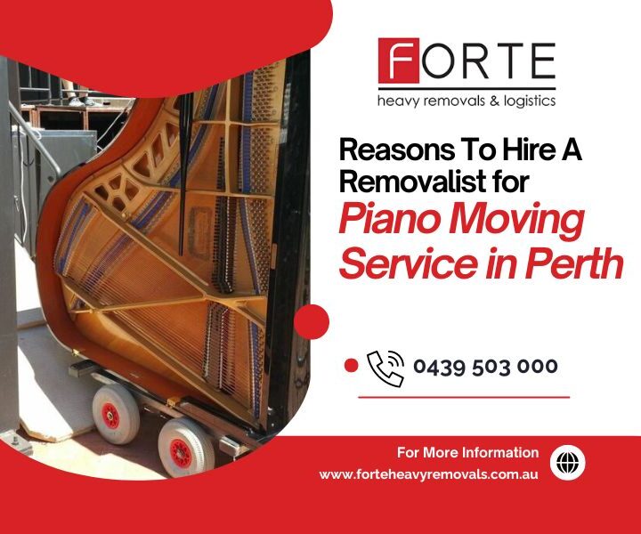 Reasons To Hire A Removalistfor Piano Moving Service In Perth