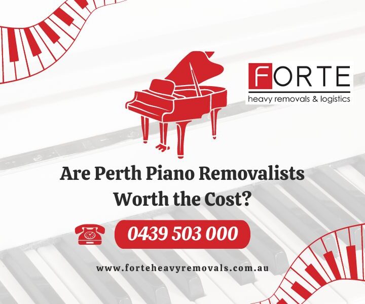 Are Perth Piano Removalists Worth The Cost?