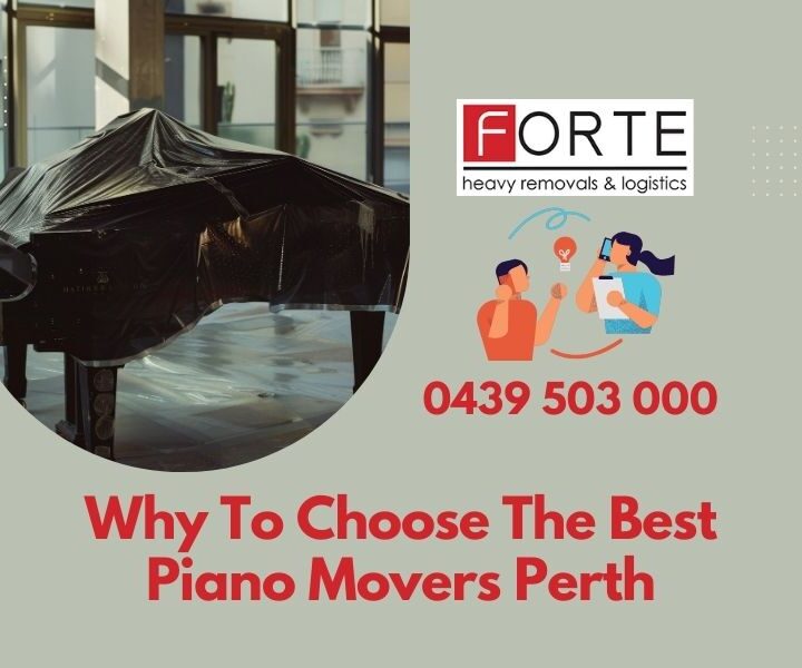 Why To Choose The Best Piano Movers Perth