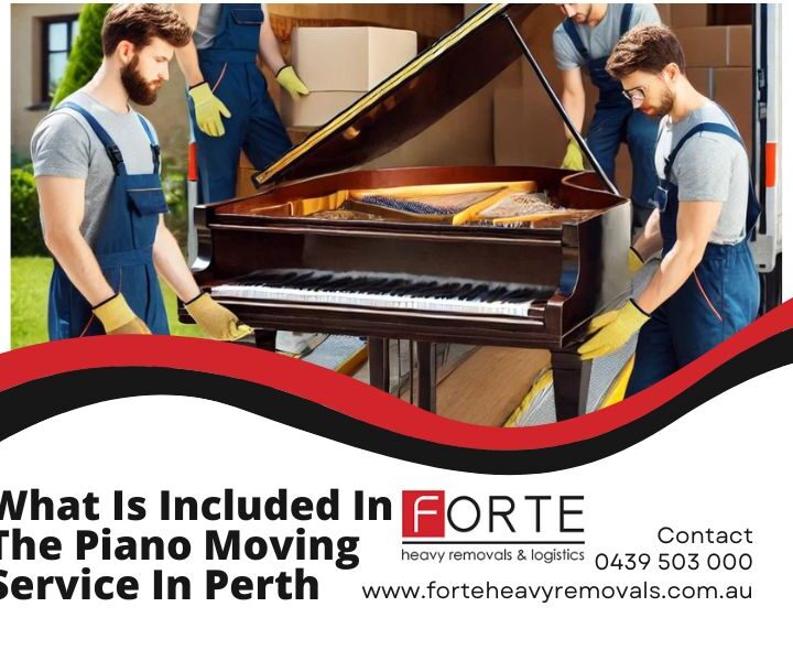 What Is Included In The Piano Moving Service In Perth