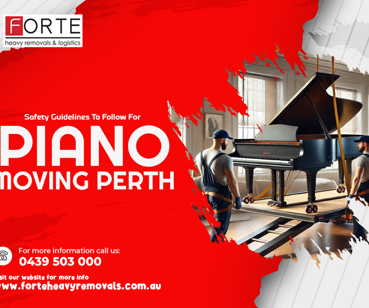 Safety Guidelines To Follow For Piano Moving Perth