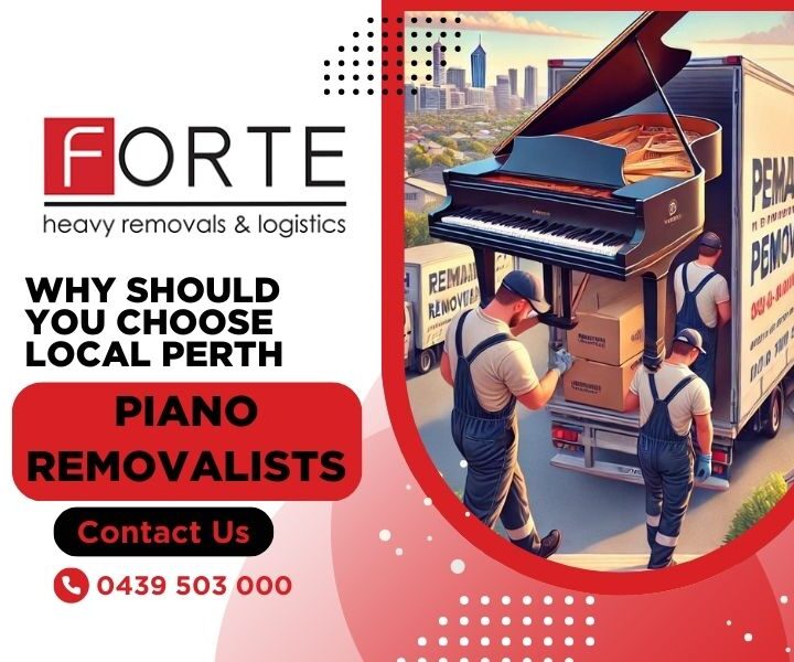 Why Should You Choose Local Perth Piano Removalists