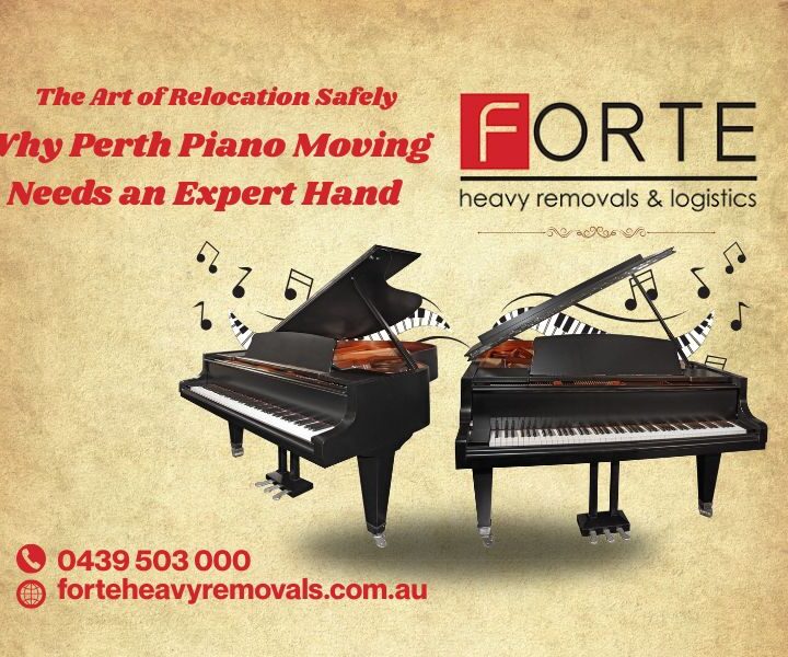 The Art of Relocation Safely: Why Perth Piano Moving Needs Expert Hand