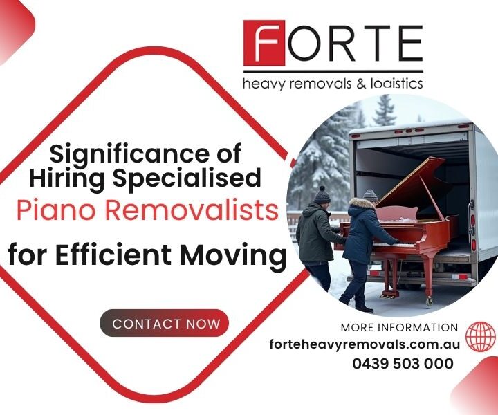 Significance of Hiring Specialised Perth Piano Removalists for Efficient Moving