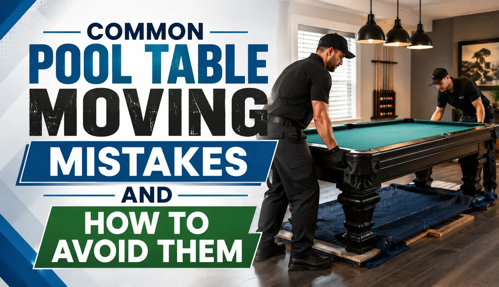 Common Pool Table Moving Mistakes and How to Avoid Them