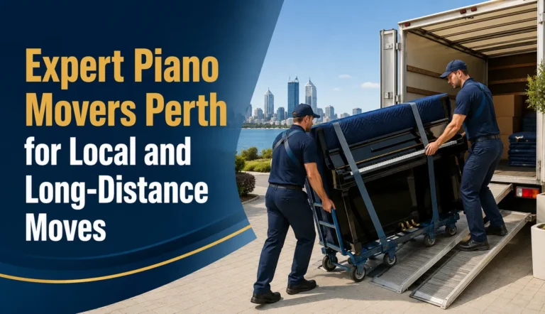 Expert Piano Movers Perth for Local and Long-Distance Moves