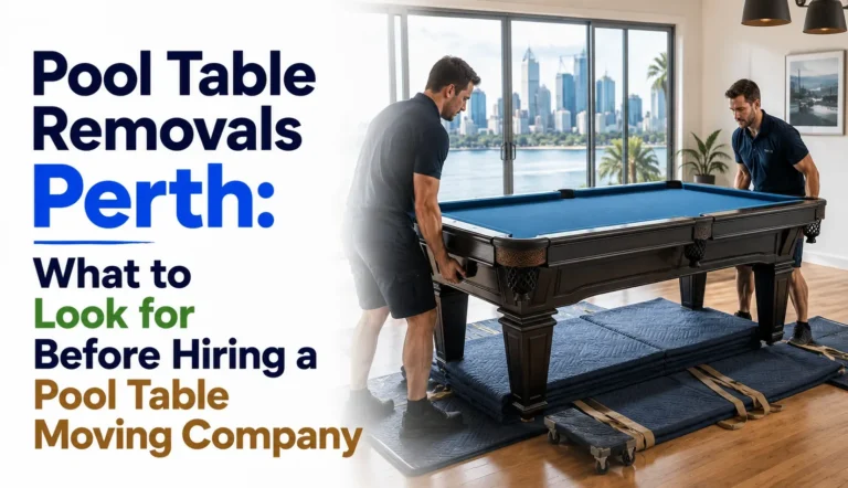 Pool Table Removals Perth: What to Look for Before Hiring a Pool Table Moving Company