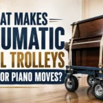 What Makes Pneumatic Wheel Trolleys Better for Piano Moves?