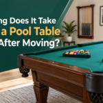 How Long Does It Take to Get a Pool Table Ready After Moving?