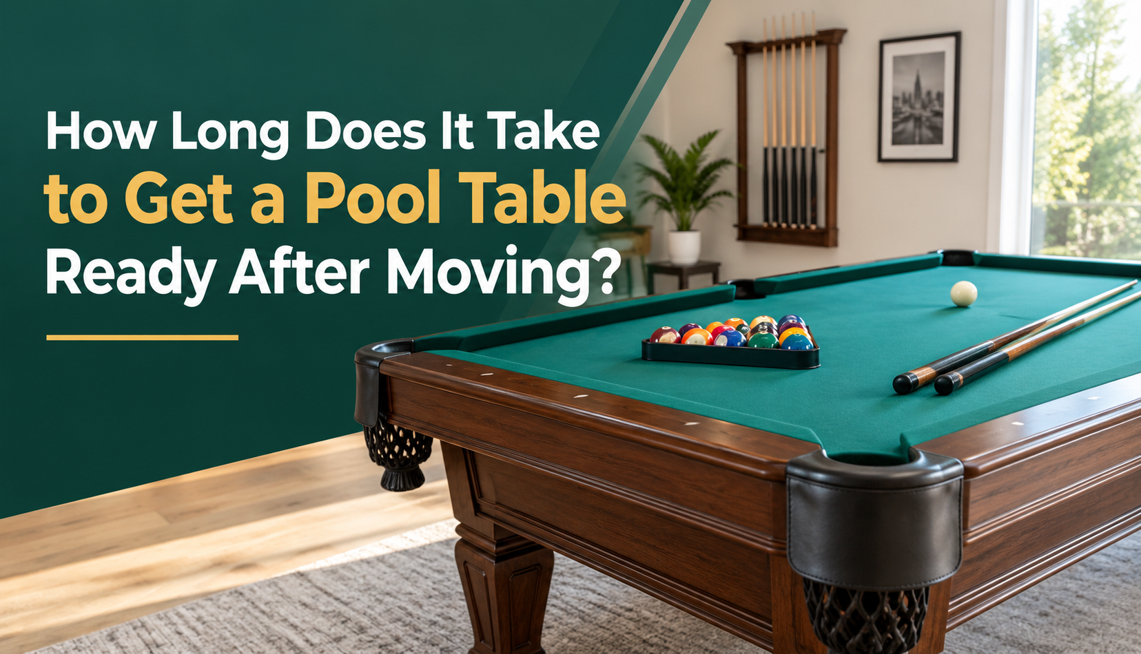 How Long Does It Take to Get a Pool Table Ready After Moving?